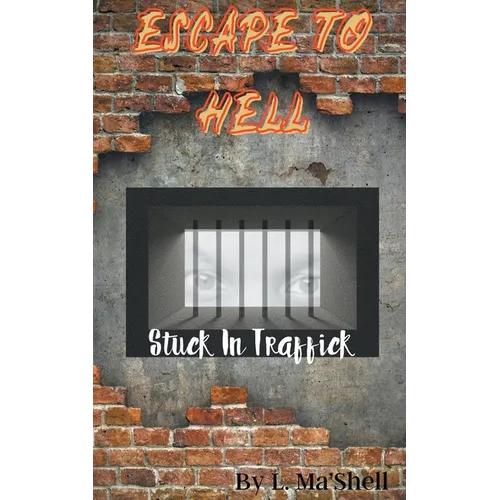 Escape to Hell - Stuck In Traffick
