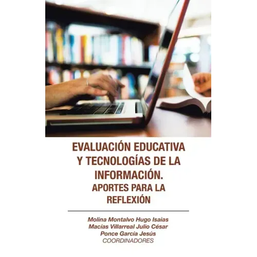 Evaluación Educativa Y Tecnologías De La Información. Aportes Para La Reflexión
