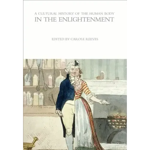 A Cultural History of the Human Body in the Enlightenment