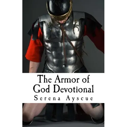 The Armor of God Devotional: For Pre-Teens and Teens