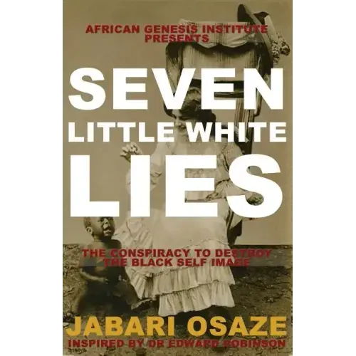 7 Little White Lies: The Conspiracy to Destroy the Black Self-Image