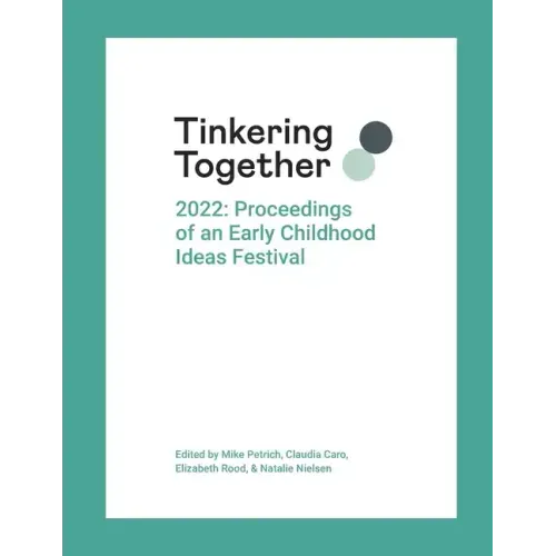 Tinkering Together 2022: Proceedings of an Early Childhood Ideas Festival