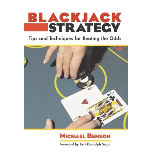 Blackjack Strategy: Tips and Techniques for Beating the Odds