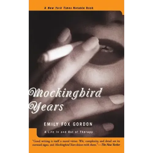 Mockingbird Years: A Life in and Out of Therapy
