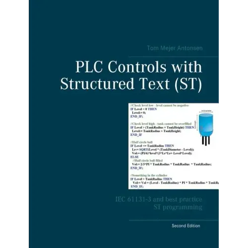 PLC Controls with Structured Text (ST): IEC 61131-3 and best practice ST programming