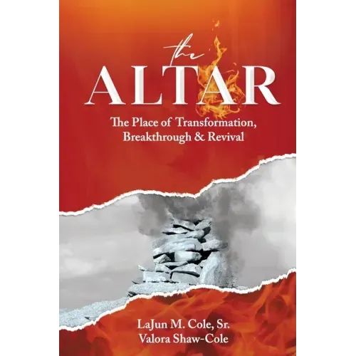 The Altar: The Place of Transformation, Breakthrough, & Revival