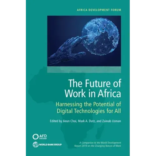 The Future of Work in Africa: Harnessing the Potential of Digital Technologies for All