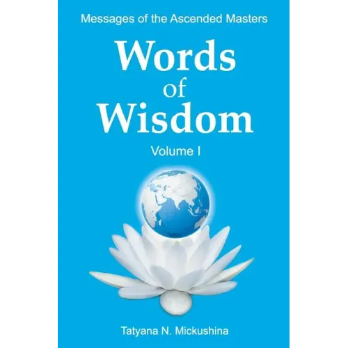WORDS of WISDOM. Volume 1: Messages of Ascended Masters