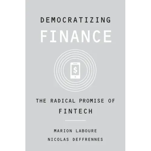 Democratizing Finance: The Radical Promise of Fintech