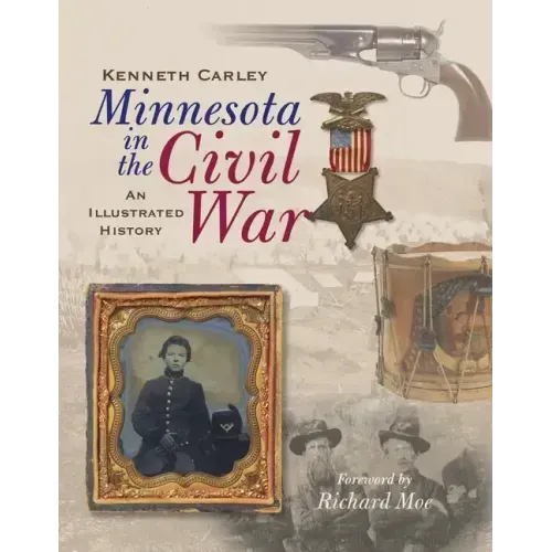 Minnesota in the Civil War: An Illustrated History