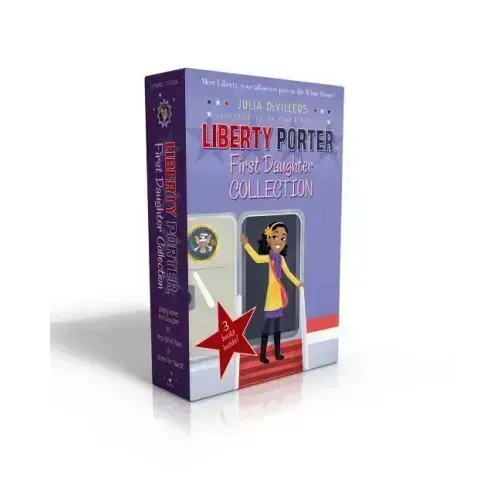 Liberty Porter, First Daughter Collection (Boxed Set): Liberty Porter, First Daughter; New Girl in Town; Cleared for Takeoff