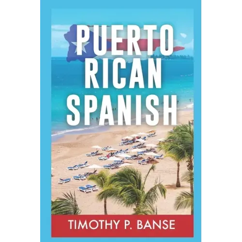 Puerto Rican Spanish: Learning Puerto Rican Spanish One Word at a Time