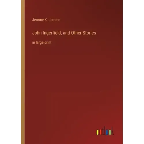 John Ingerfield, and Other Stories: in large print