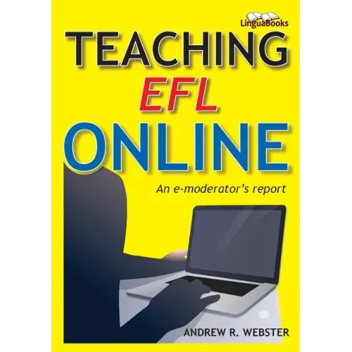 Teaching EFL Online: An e-moderator's report