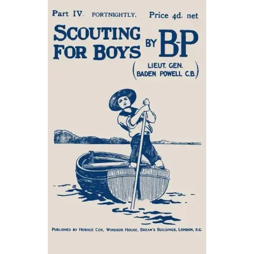 Scouting For Boys: Part IV of the Original 1908 Edition