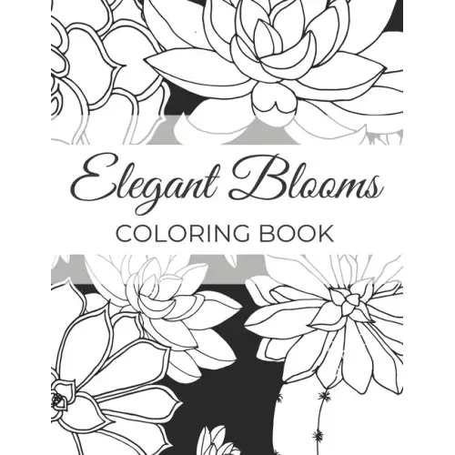 Elegant Blooms: Adult Coloring Book Gifts For Women Who Love Gardening - 50 Beautiful Floral Designs Featuring Patterns, Nature Scenes And More