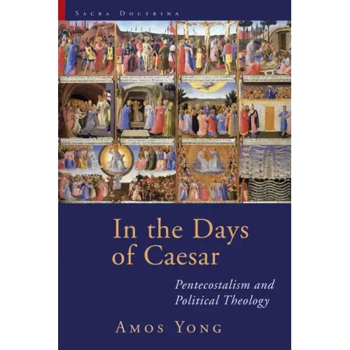 In the Days of Caesar: Pentecostalism and Political Theology