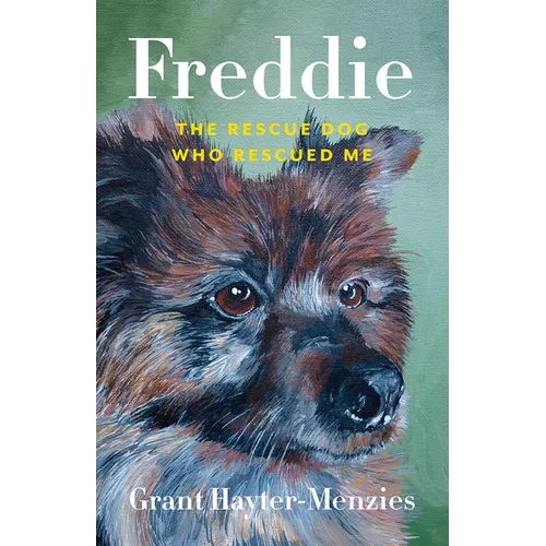 Freddie: The Rescue Dog Who Rescued Me