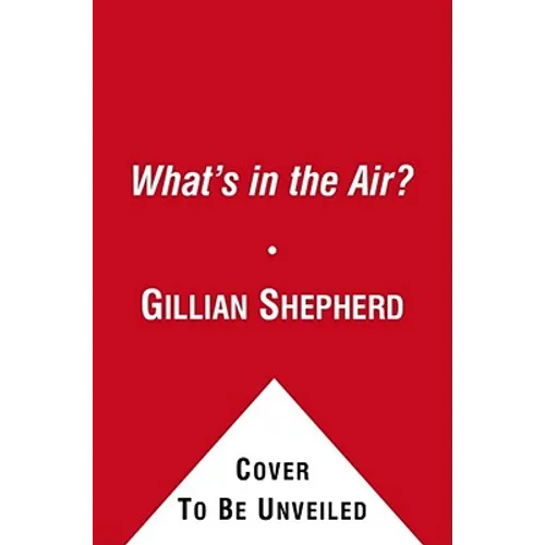 What's in the Air?: The Complete Guide to Seasonal and Year-Round Airb - Paperback