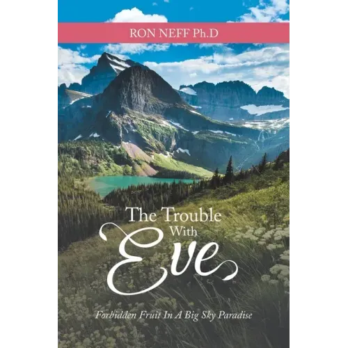 The Trouble with Eve: Forbidden Fruit in a Big Sky Paradise