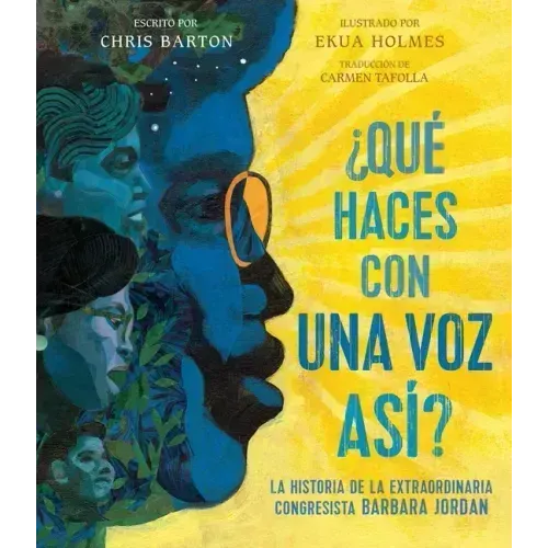 ¿Qué Haces Con Una Voz Así? (What Do You Do with a Voice Like That?): La Historia de la Extraordinaria Congresista Barbara Jordan