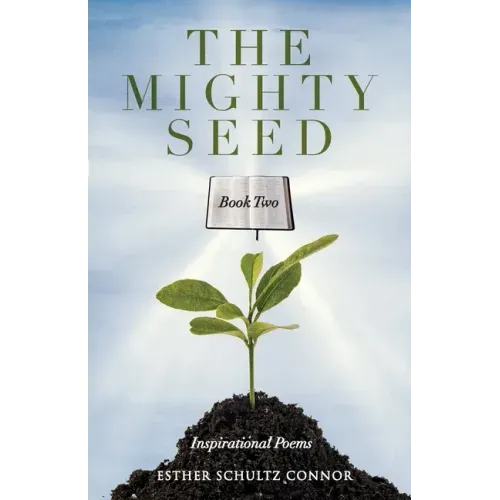 The Mighty Seed Book Two: Inspirational Poems