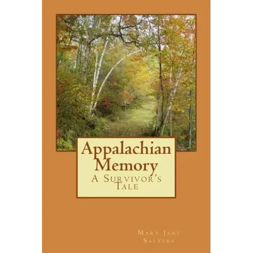 Appalachian Memory: A Survivor's Tale