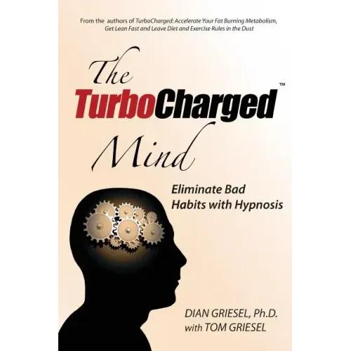 The Turbocharged Mind: Eliminate Bad Habits with Hypnosis