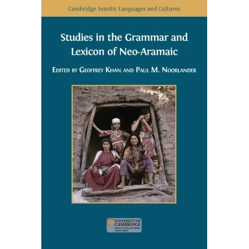Studies in the Grammar and Lexicon of Neo-Aramaic