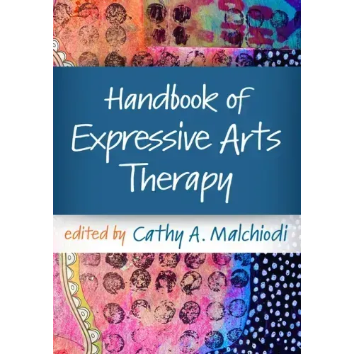 Handbook of Expressive Arts Therapy