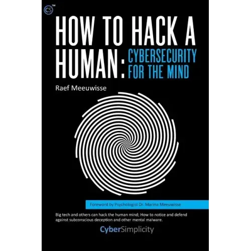 How to Hack a Human: Cybersecurity for the Mind