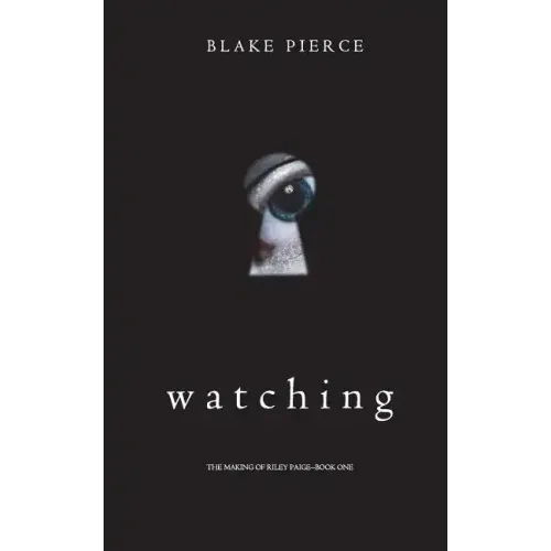 Watching (The Making of Riley Paige-Book 1)