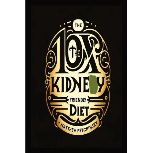 10X The Kidney Friendly Diet