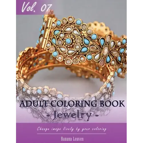 Jewelry Coloring Book for Stress Relief & Mind Relaxation, Stay Focus Treatment: New Series of Coloring Book for Adults and Grown up, 8.5" x 11" (21.5