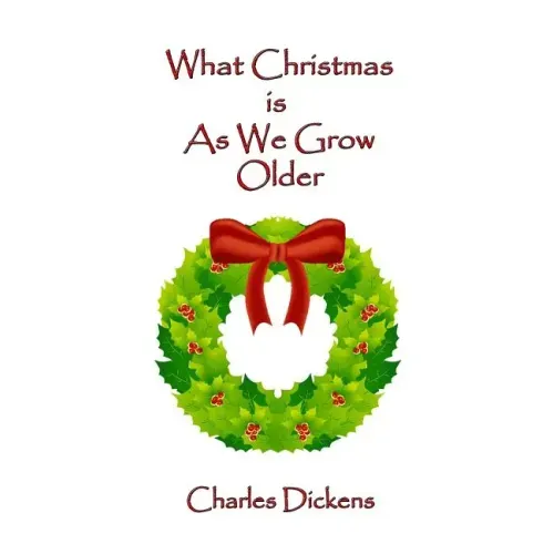 What Christmas Is As We Grow Older
