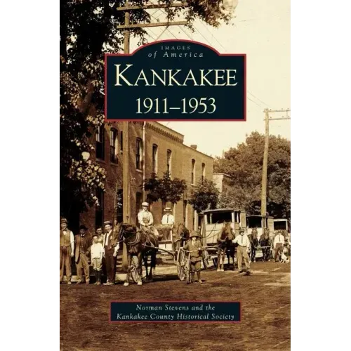 Kankakee: 1911-1953