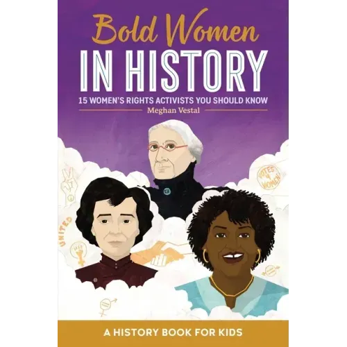 Bold Women in History: 15 Women's Rights Activists You Should Know
