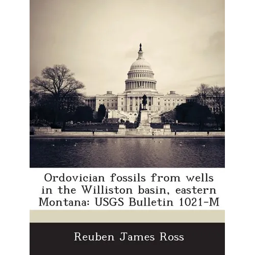 Ordovician Fossils from Wells in the Williston Basin, Eastern Montana: Usgs Bulletin 1021-M
