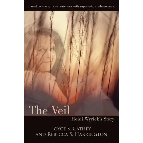 The Veil: Heidi Wyrick's Story