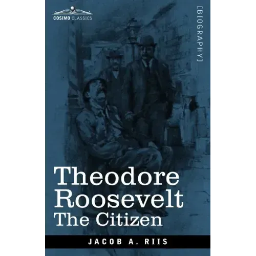 Theodore Roosevelt: The Citizen