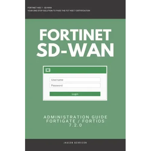 Fortigate: Fortinet SD-WAN Administration Guide 7.2.0 SDWAN NSE 4 NSE 5 NSE 6 NSE 7