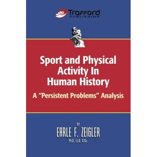 Sport and Physical Activity in Human History: A "Persistent Problems" Analysis