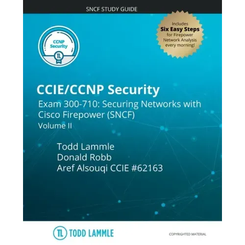 CCIE/CCNP Security Exam 300-710: Securing Networks with Cisco Firepower (SNCF): Volume II