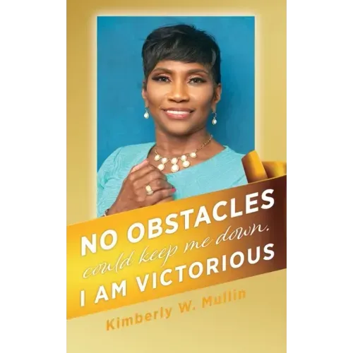 No obstacles could keep me down. I am victorious