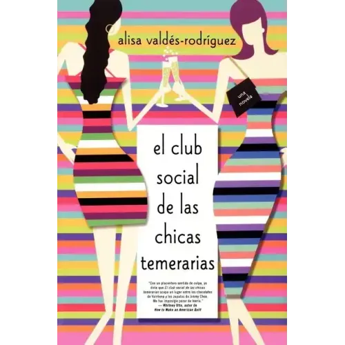 El Club Social de Las Chicas Temerarias: Una Novela (Spanish Edition of the Dirty Girls Social Club)