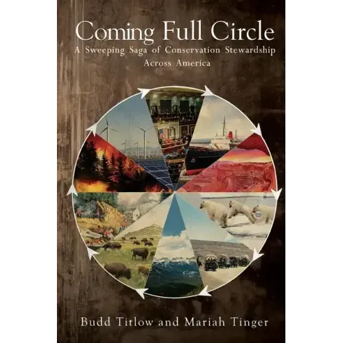 Coming Full Circle - A Sweeping Saga of Conservation Stewardship Across America