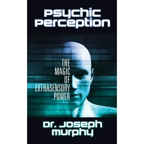 Psychic Perception: The Magic of Extrasensory Power
