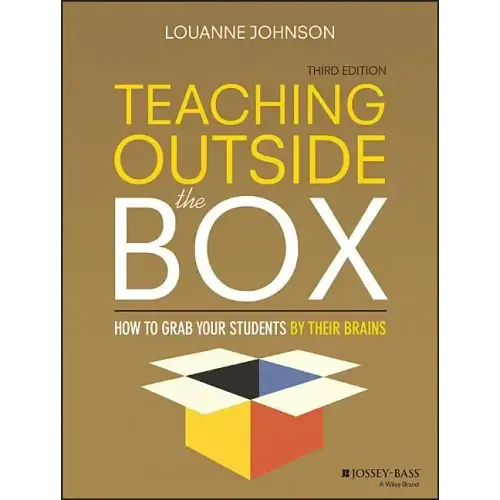 Teaching Outside the Box: How to Grab Your Students by Their Brains