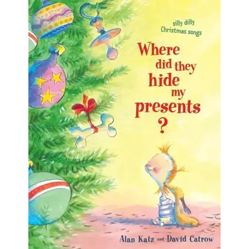 Where Did They Hide My Presents?: Silly Dilly Christmas Songs