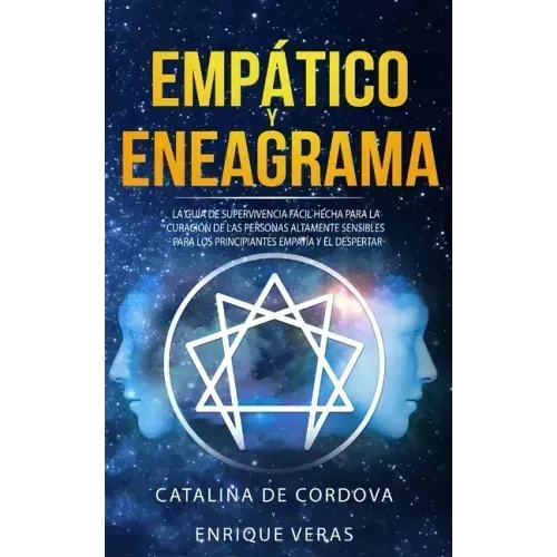 Empático y Eneagrama: La guía de supervivencia fácil hecha para la curación de las personas altamente sensibles - Para los principiantes emp